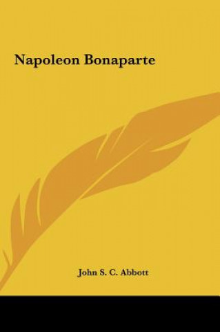 Kniha Napoleon Bonaparte John S. C. Abbott