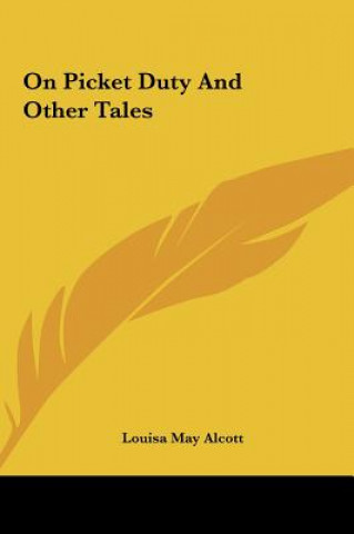 Könyv On Picket Duty And Other Tales Louisa May Alcott