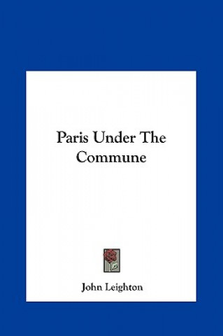 Buch Paris Under The Commune John Leighton