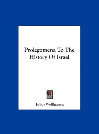 Knjiga Prolegomena To The History Of Israel Julius Wellhausen