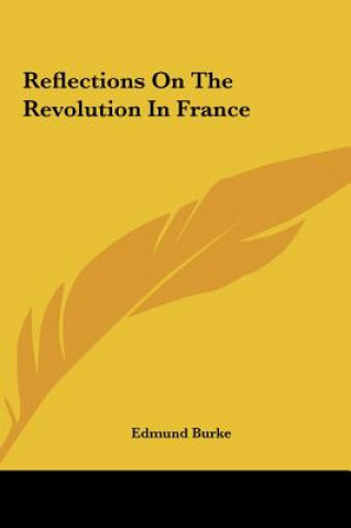 Könyv Reflections On The Revolution In France Edmund Burke