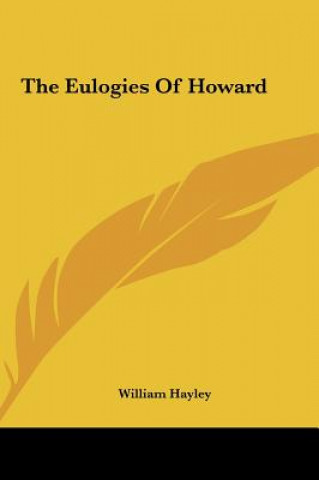 Kniha The Eulogies Of Howard William Hayley