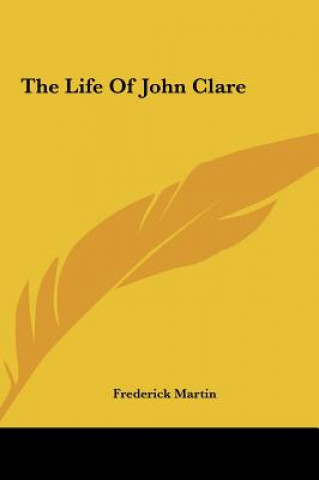 Kniha The Life Of John Clare Frederick Martin