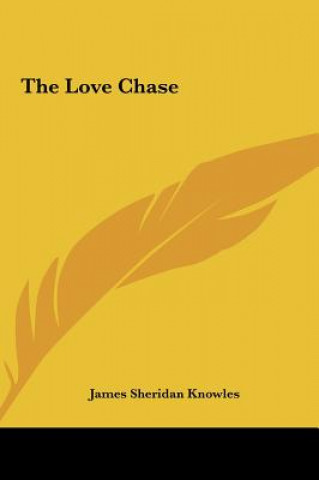 Książka The Love Chase James Sheridan Knowles