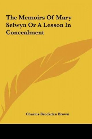 Carte The Memoirs Of Mary Selwyn Or A Lesson In Concealment Charles Brockden Brown