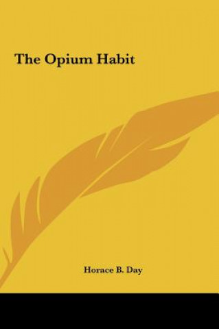 Könyv The Opium Habit Horace B. Day