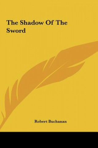 Kniha The Shadow Of The Sword Robert Buchanan