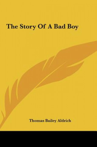 Könyv The Story Of A Bad Boy Thomas Bailey Aldrich