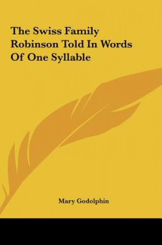 Kniha The Swiss Family Robinson Told In Words Of One Syllable Mary Godolphin