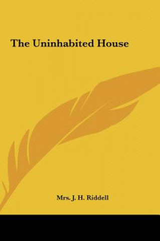 Kniha The Uninhabited House Mrs. J. H. Riddell