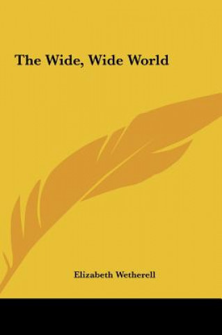 Książka The Wide, Wide World Elizabeth Wetherell
