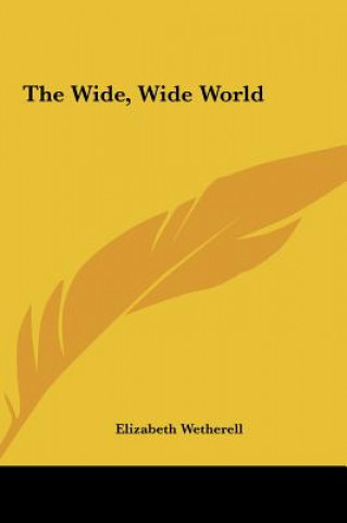 Книга The Wide, Wide World Elizabeth Wetherell