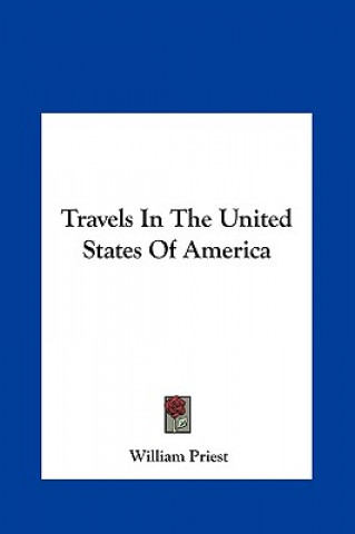 Knjiga Travels In The United States Of America William Priest