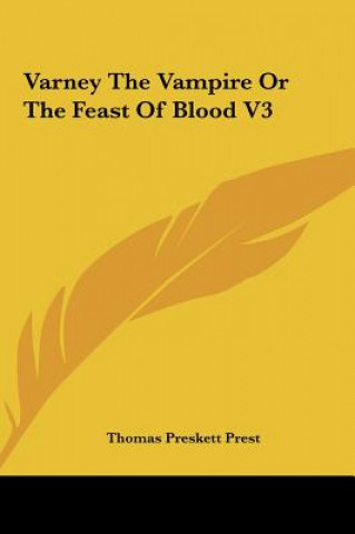 Kniha Varney The Vampire Or The Feast Of Blood V3 Thomas Preskett Prest