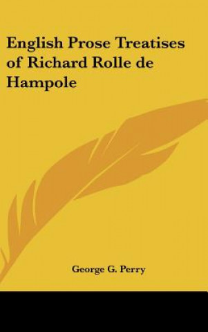 Carte English Prose Treatises of Richard Rolle de Hampole George G. Perry