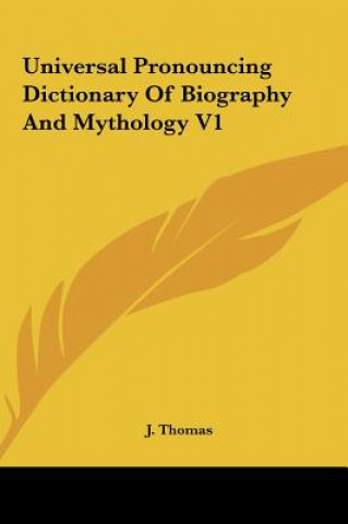 Książka Universal Pronouncing Dictionary Of Biography And Mythology V1 J. Thomas