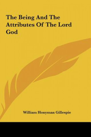 Könyv The Being And The Attributes Of The Lord God William Honyman Gillespie
