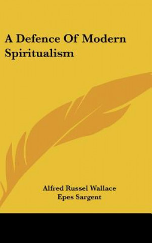 Libro A Defence Of Modern Spiritualism Alfred Russel Wallace