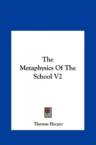 Kniha The Metaphysics Of The School V2 Thomas Harper