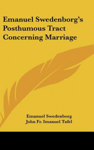 Carte Emanuel Swedenborg's Posthumous Tract Concerning Marriage Emanuel Swedenborg