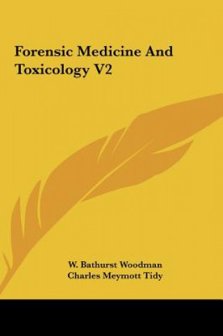 Carte Forensic Medicine And Toxicology V2 W. Bathurst Woodman