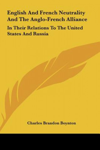 Книга English And French Neutrality And The Anglo-French Alliance Charles Brandon Boynton