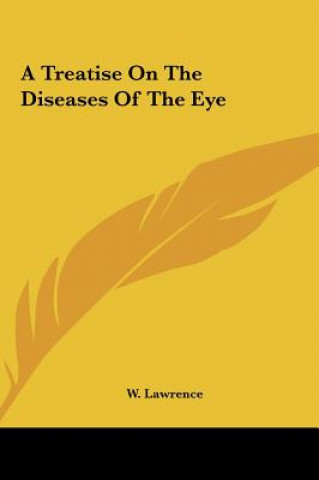 Kniha A Treatise On The Diseases Of The Eye W. Lawrence