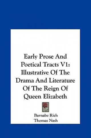 Kniha Early Prose And Poetical Tracts V1 Barnabe Rich