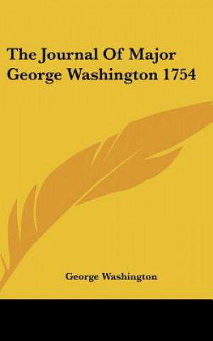 Livre The Journal Of Major George Washington 1754 George Washington