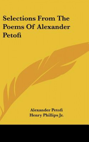 Buch Selections From The Poems Of Alexander Petofi Alexander Petofi