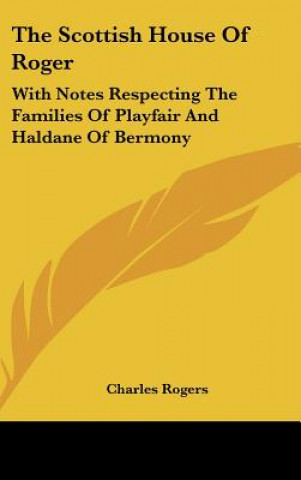 Książka The Scottish House Of Roger Charles Rogers