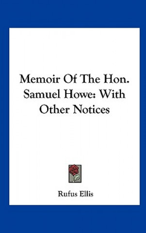 Kniha Memoir Of The Hon. Samuel Howe Rufus Ellis