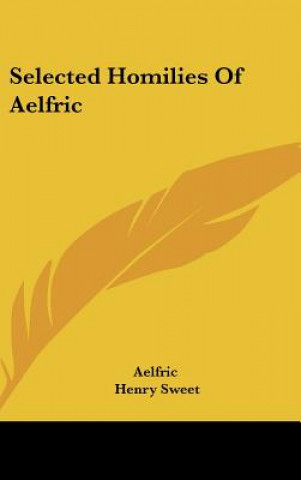 Knjiga Selected Homilies Of Aelfric Aelfric