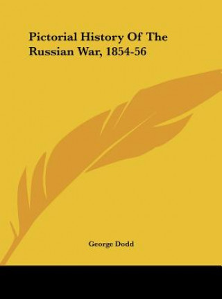 Knjiga Pictorial History Of The Russian War, 1854-56 George Dodd