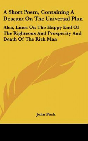Kniha A Short Poem, Containing A Descant On The Universal Plan John Peck