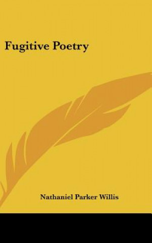 Buch Fugitive Poetry Nathaniel Parker Willis