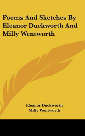 Книга Poems And Sketches By Eleanor Duckworth And Milly Wentworth Eleanor Duckworth