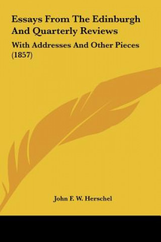 Book Essays From The Edinburgh And Quarterly Reviews John F. W. Herschel