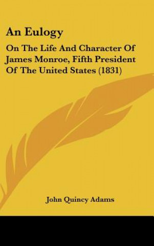 Livro An Eulogy John Quincy Adams
