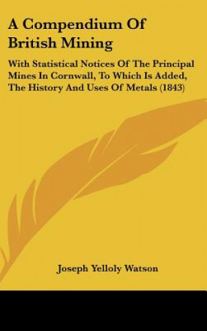 Carte A Compendium Of British Mining Joseph Yelloly Watson