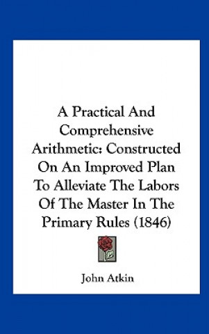 Boek A Practical And Comprehensive Arithmetic John Atkin