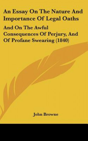 Boek An Essay On The Nature And Importance Of Legal Oaths John Browne