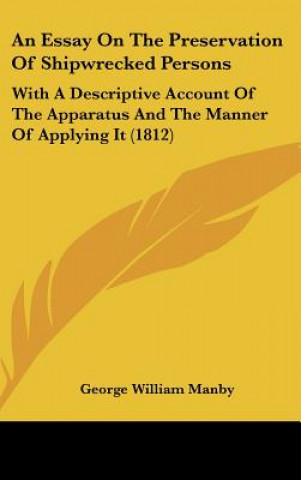 Kniha An Essay On The Preservation Of Shipwrecked Persons George William Manby