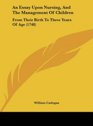 Knjiga An Essay Upon Nursing, And The Management Of Children William Cadogan