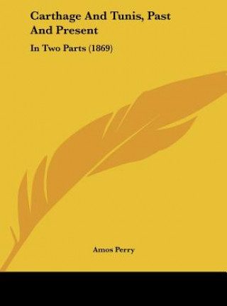 Carte Carthage And Tunis, Past And Present Amos Perry