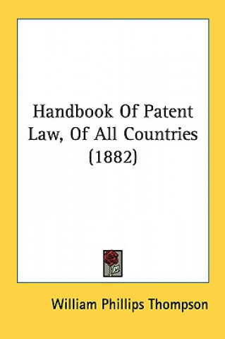 Carte Handbook Of Patent Law, Of All Countries (1882) William Phillips Thompson