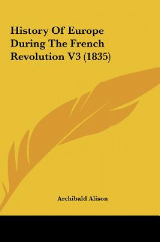 Carte History Of Europe During The French Revolution V3 (1835) Archibald Alison