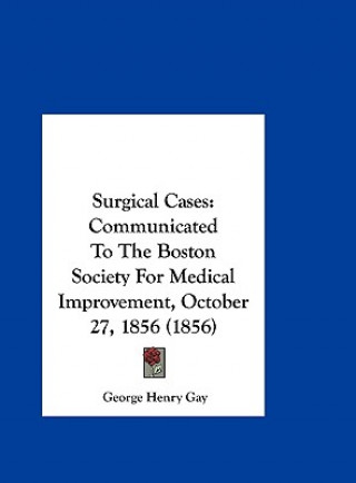 Книга Surgical Cases George Henry Gay