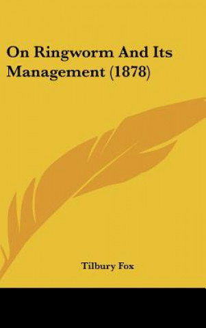Livro On Ringworm And Its Management (1878) Tilbury Fox