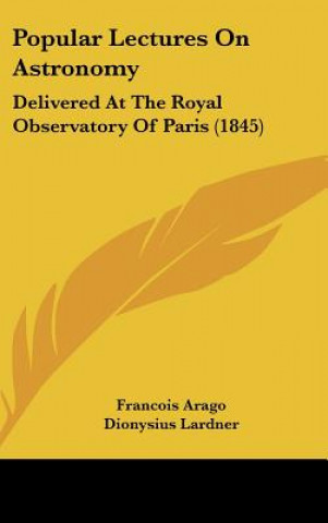 Carte Popular Lectures On Astronomy Francois Arago